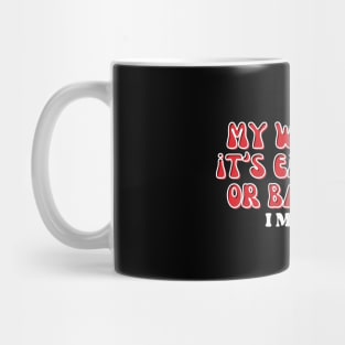 MY WIFE SAID IT'S EITHER ME OR BASEBALL, I MISS HER Mug